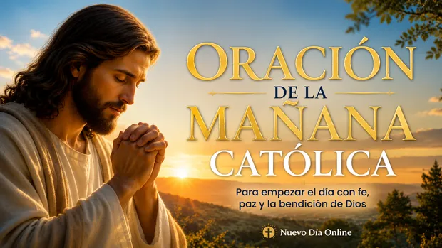 Jesús orando al amanecer junto al título “Oración de la Mañana Católica” con fondo de sunrise dorado y cielo despejado.