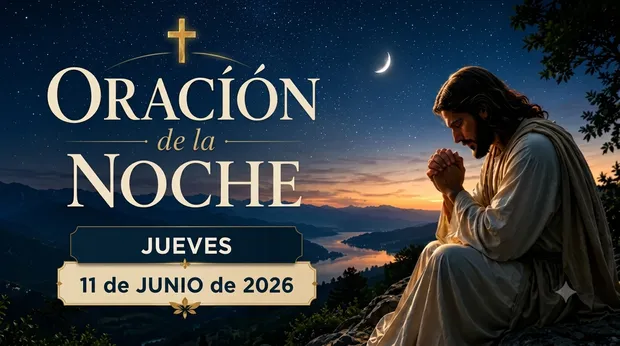Miniatura de "Oración de la Noche" para el jueves 11 de junio de 2026, con una ilustración de Jesús orando bajo un cielo estrellado al atardecer.